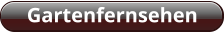 Gartenfernsehen